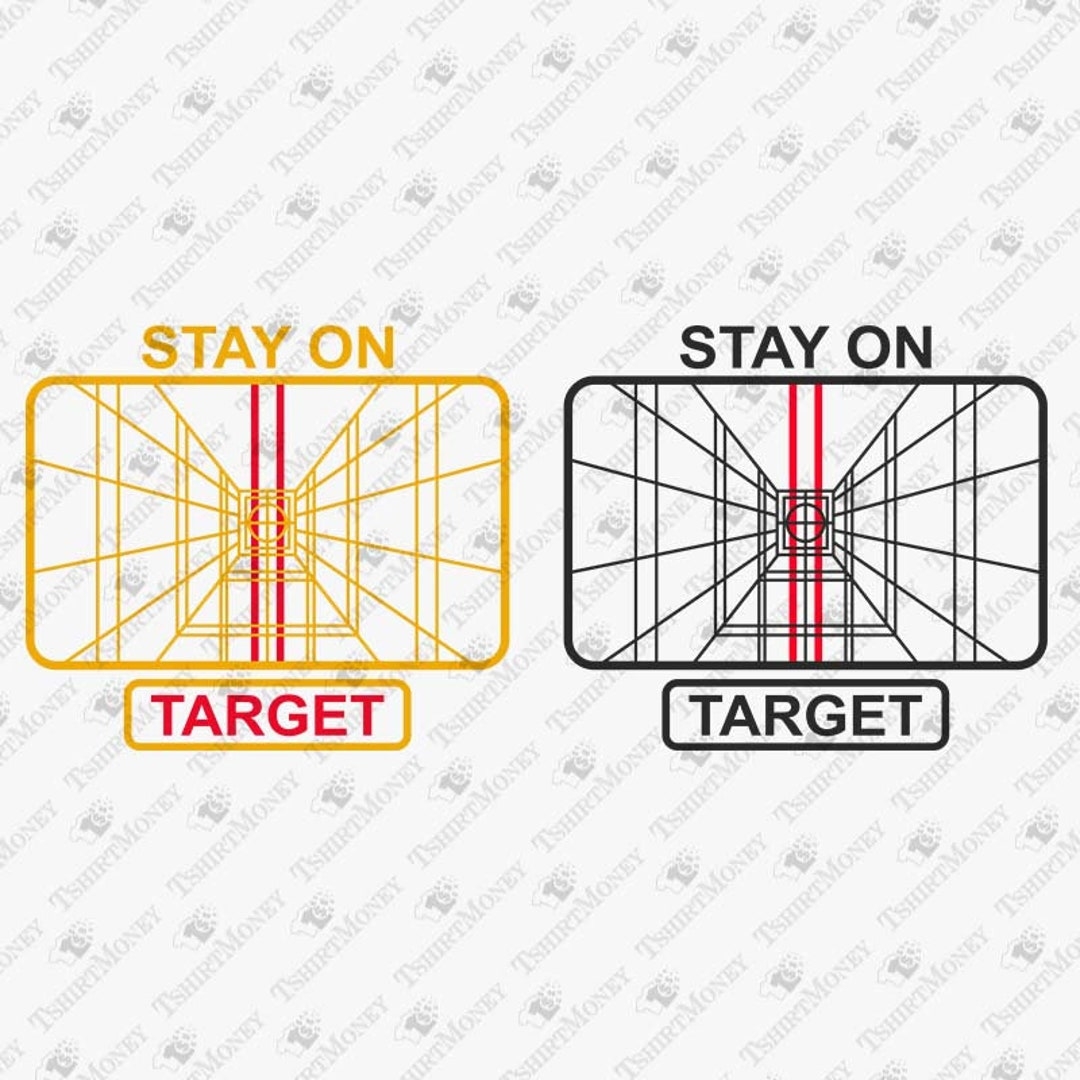 Stay On Target Movie Svg Geek Nerd Target Space Ship Vinyl Cut File Cricut Silhouette SVG Cut File T shirt Sublimation PNG Design Etsy